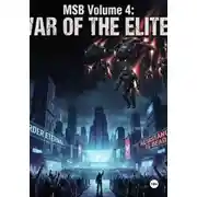 Постер книги MSB Volume 4: WAR OF THE ELITE