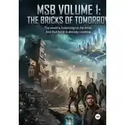 Постер книги MSB VOLUME 1: THE BRICKS OF THE TOMORROW