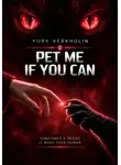 Юрий Верхолин - Pet Me If You Can