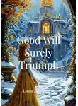 Алеся Журавлева - Good Will Surely Triumph