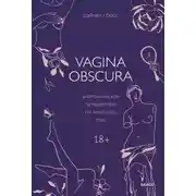 Постер книги Vagina obscura. Анатомическое путешествие по женскому телу
