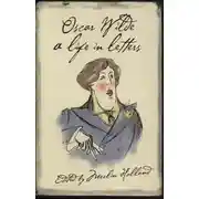 Постер книги Oscar Wilde: A Life in Letters