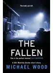 Майкл Вуд - The Fallen: A DCI Matilda Darke short story