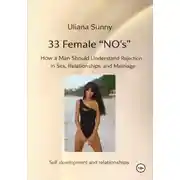 Постер книги 33 FEMALE "NOs" How a Man Can Understand Rejection in Sex, Relationships, and Marriage