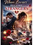 Ivan Kniaziev - When Lovers Become Strangers