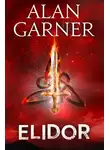 Алан Гарнер - Elidor