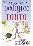 Фиона Гибсон - Pedigree Mum