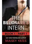 Maisey Yates - The Billionaire's Intern - Part 1