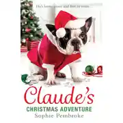 Постер книги Claude’s Christmas Adventure: The must-read Christmas dog book of 2018!