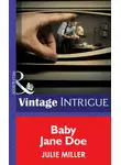 Julie Miller - Baby Jane Doe