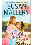 Сьюзен Мэллери - Her Last First Date
