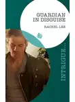 Rachel Lee - Guardian in Disguise