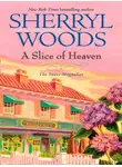 Sherryl Woods - A Slice Of Heaven