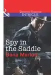 Dana Marton - Spy in the Saddle