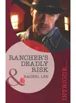 Rachel Lee - Rancher's Deadly Risk