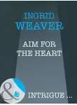 Ingrid Weaver - Aim for the Heart