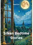 Мария Огро - Silken Bedtime Stories