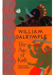 William Dalrymple - The Age of Kali: Travels and Encounters in India