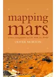 Оливер Мортон - Mapping Mars: Science, Imagination and the Birth of a World