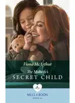 Fiona McArthur - The Midwife's Secret Child