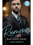 Carol Marinelli - Rumours: The One-Night Heirs: The Innocent's Secret Baby (Billionaires &amp; One-Night Heirs) / Bound by the Sultan's Baby (Billionaires &amp; One-Night Heirs) / Sicilian's Baby of Shame (Billionaires &amp; One-Night Heirs)