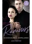 Jane Porter - Rumours: The Dishonoured Copelands: The Fallen Greek Bride (The Disgraced Copelands) / His Defiant Desert Queen (The Disgraced Copelands) / Her Sinful Secret (The Disgraced Copelands)