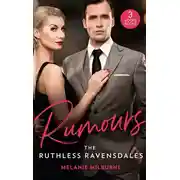 Постер книги Rumours: The Ruthless Ravensdales: Ravensdale's Defiant Captive (The Ravensdale Scandals) / Awakening the Ravensdale Heiress (The Ravensdale Scandals) / Engaged to Her Ravensdale Enemy (The Ravensdale Scandals)