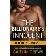 Постер книги The Billionaire's Innocent - Part 1