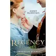 Постер книги Regency Rogues: Outrageous Scandal: In Bed with the Duke / A Mistress for Major Bartlett