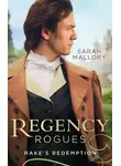Sarah Mallory - Regency Rogues: Rakes' Redemption: Return of the Runaway (The Infamous Arrandales) / The Outcast's Redemption (The Infamous Arrandales)