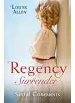 Louise Allen - Regency Surrender: Sinful Conquests: The Many Sins of Cris de Feaux / The Unexpected Marriage of Gabriel Stone