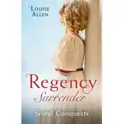 Постер книги Regency Surrender: Sinful Conquests: The Many Sins of Cris de Feaux / The Unexpected Marriage of Gabriel Stone