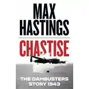 Постер книги Chastise: The Dambusters Story 1943