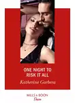 Katherine Garbera - One Night To Risk It All