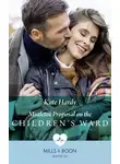 Kate Hardy - Mistletoe Proposal On The Children's Ward