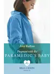 Amy Ruttan - Pregnant With The Paramedic's Baby