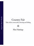 Макс Хейстингс - Country Fair