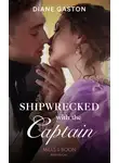 Diane Gaston - Shipwrecked With The Captain