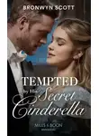 Bronwyn Scott - Tempted By His Secret Cinderella