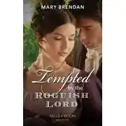 Постер книги Tempted By The Roguish Lord