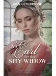 Ann Lethbridge - An Earl For The Shy Widow