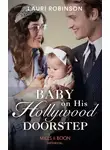 Lauri Robinson - Baby On His Hollywood Doorstep