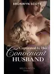 Bronwyn Scott - Captivated By Her Convenient Husband