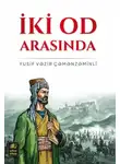 Юсиф Везир Чеменземинли - İki od arasında