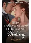 Janice Preston - His Convenient Highland Wedding