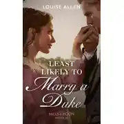 Постер книги Least Likely To Marry A Duke