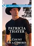 Patricia Thayer - Count On A Cowboy
