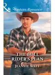 Jeannie Watt - The Bull Rider's Plan