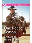 Sarah Anderson - One Rodeo Season