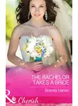Brenda Harlen - The Bachelor Takes a Bride